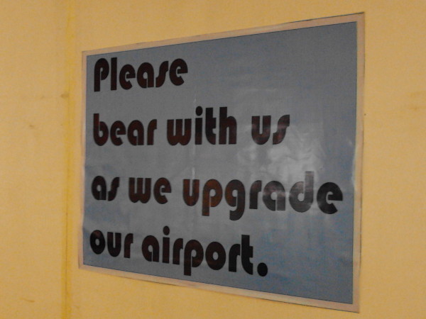 "please bear with us as we upgrade our airport" NAIA Terminal 1